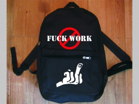 Fuck Work  jednoduchý ľahký ruksak, rozmery pri plnom obsahu cca: 40x27x10cm materiál 100%polyester